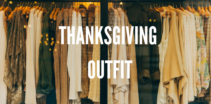 5 Thanksgiving Outfits That Will Have You Looking In Style