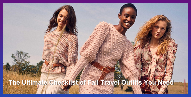 The Ultimate Checklist of Fall Travel Outfits You Need